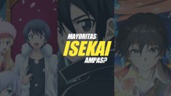 Alasan Anime Isekai di Sebut Ampas Akhir-Akhir
