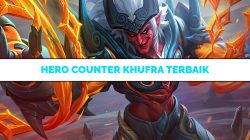 3 Pilihan Hero Terbaik untuk Menghadapi Khufra di Mobile Legends