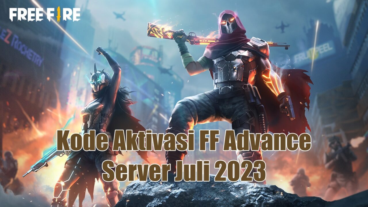 Kode Aktivasi FF Advance Server Juli 2023, Ayo Cobain!