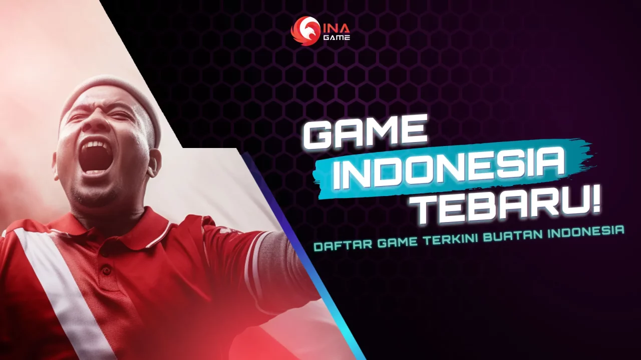 Game-game Indonesia Terbaru: Daftar Game Terkini Buatan Indonesia