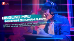 Bingung Mau Melakukan Apa di Rumah Aja? Ini Rekomendasi Game yang Cocok untuk Mengisi Waktu di Rumah!