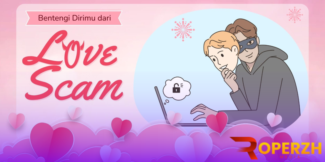 Menelusuri Teknologi Love Scamming